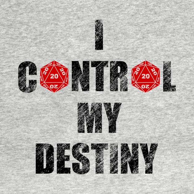 I control my Destiny - D20 perfect by i2studio